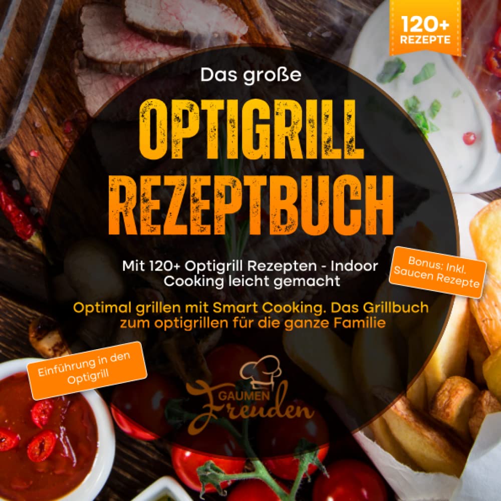 Das große Optigrill Rezeptbuch – Mit 120+ Optigrill Rezepten - Indoor Cooking leicht gemacht: Optimal grillen mit Smart Cooking. Das Grillbuch zum optigrillen für die ganze Familie Film, Art & Culture