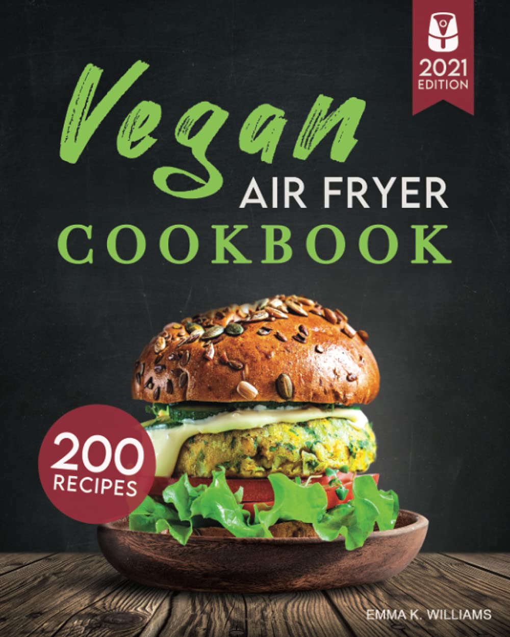 Vegan Air Fryer Cookbook: 200 Delicious, Wholesome Recipes to Fry, Bake, Grill, and Roast Flavorful Plant Based Meals Health, Nutrition & Fitness