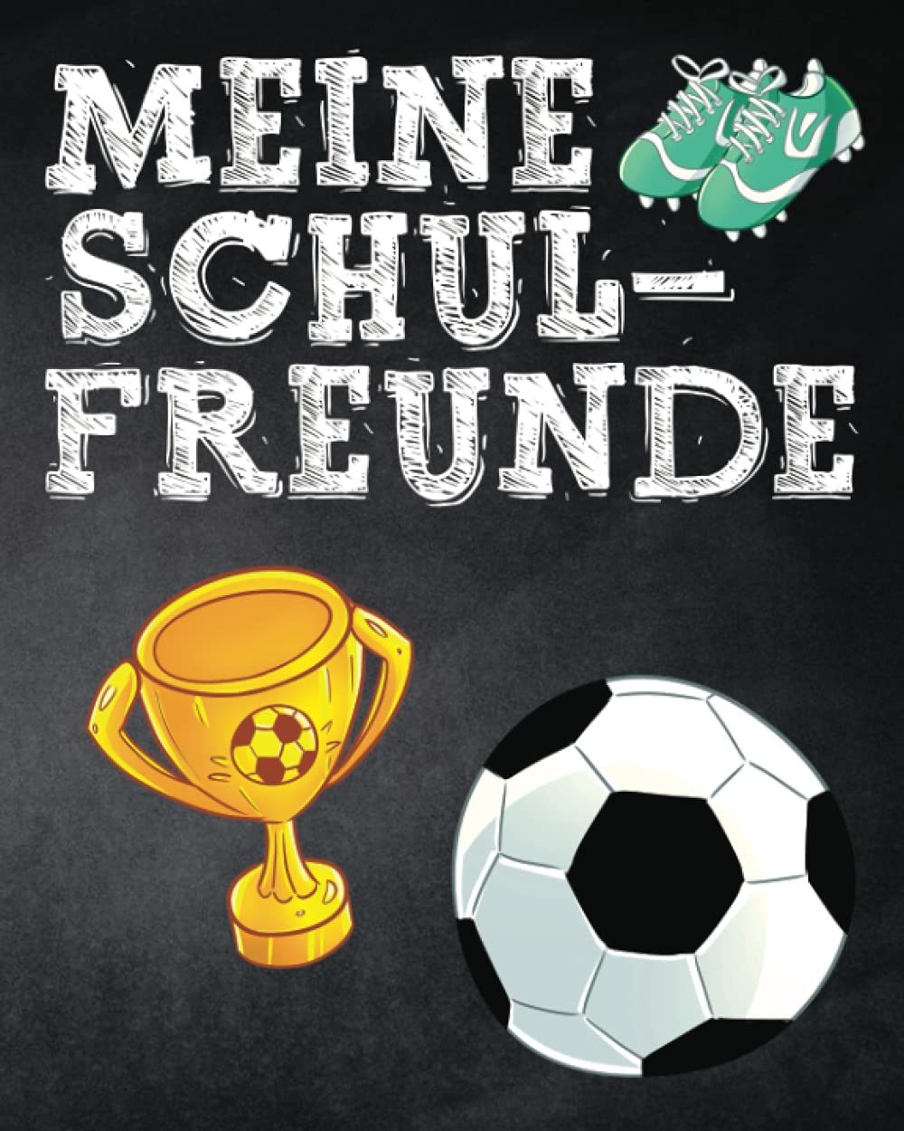 Meine Schulfreunde: 1. Klasse Fussball Freundebuch für Jungen und Mädchen. Perfekt für die Schule. Ab 6 Jahren. Geschenk für Grundschulkinder School books