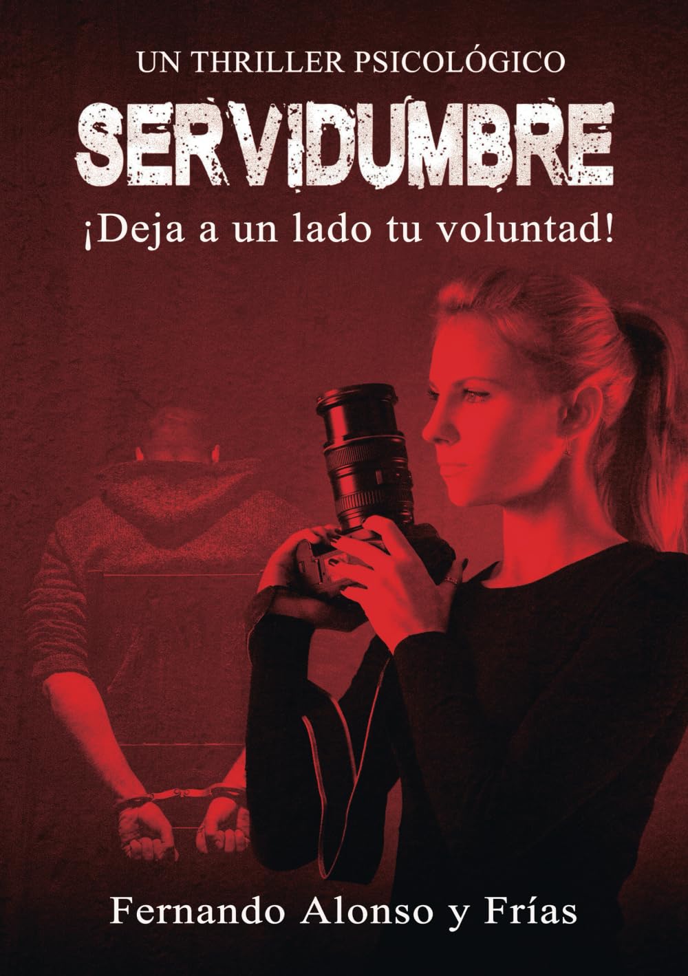 Servidumbre: ¡Deja a un lado tu voluntad! (Trilogía de la Servidumbre, Band 1) Contemporary literature