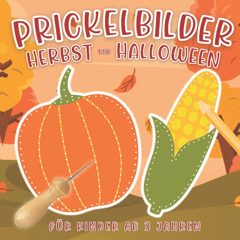 Prickelbilder Herbst und Halloween für Kinder ab 3 Jahren: Prickeln und Basteln. Prickel-Block für Mädchen und Jungen. Tolles Halloween-Geschenk Film, Art & Culture