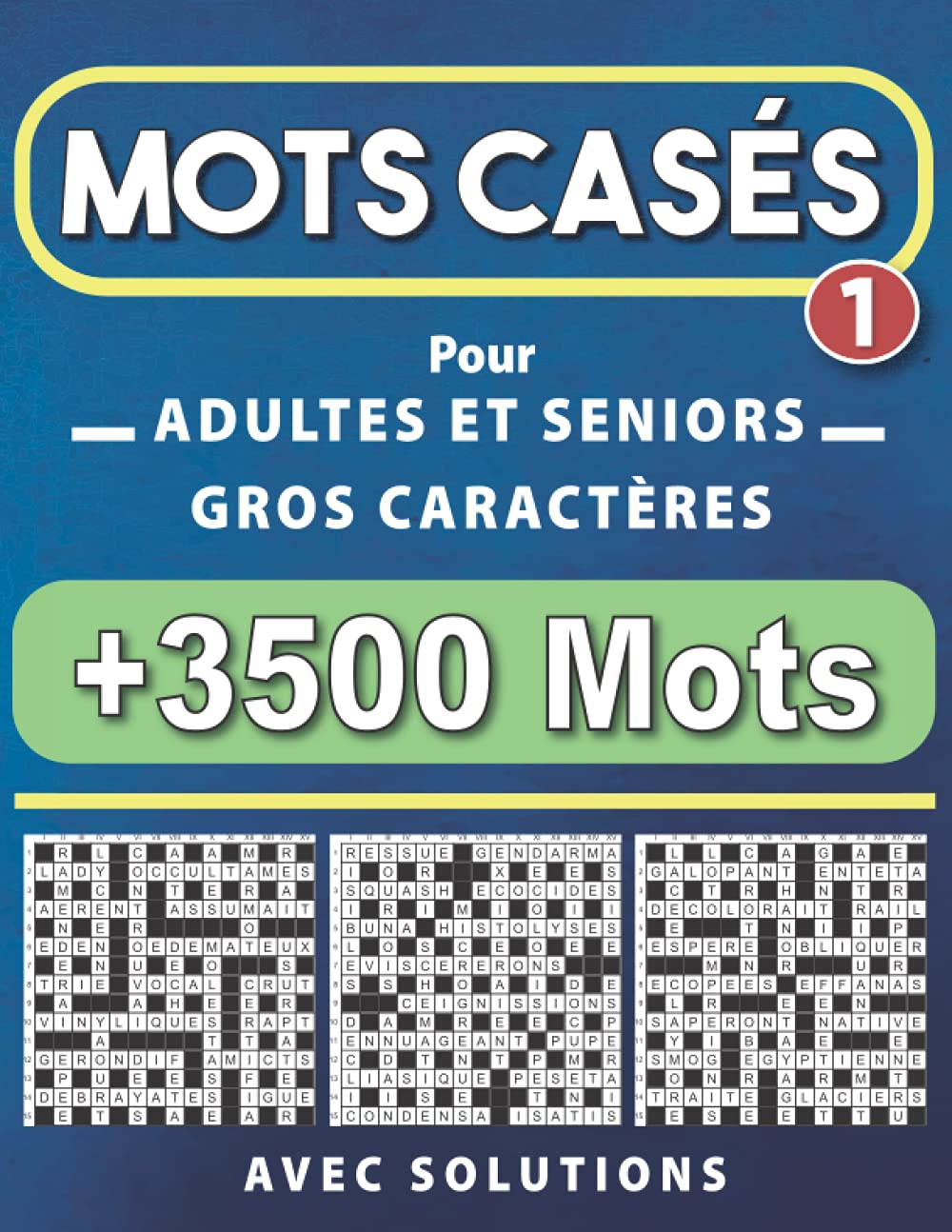 Mots Casés Adultes Et Seniors Gros Caractères: Livre jeux de Mots à placer pour Améliore La Mémoire et Soulager Le Stress | 100 Grilles Avec Solutions et +3500 Mots | Volume- 1 Leisure & Fun