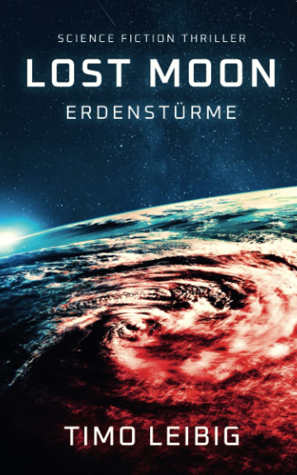 Lost Moon: Erdenstürme: Science Fiction Thriller Contemporary literature