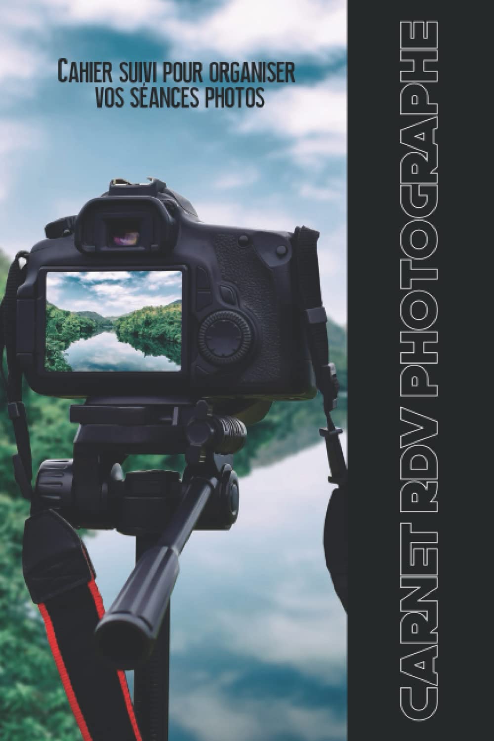 Carnet RDV Photographe: Agenda pour planifier tous vos Projets Studios | Shooting, Moodboard | Cahier Suivi pour organiser vos Séances Photos | Gérer vos Réglages Photography
