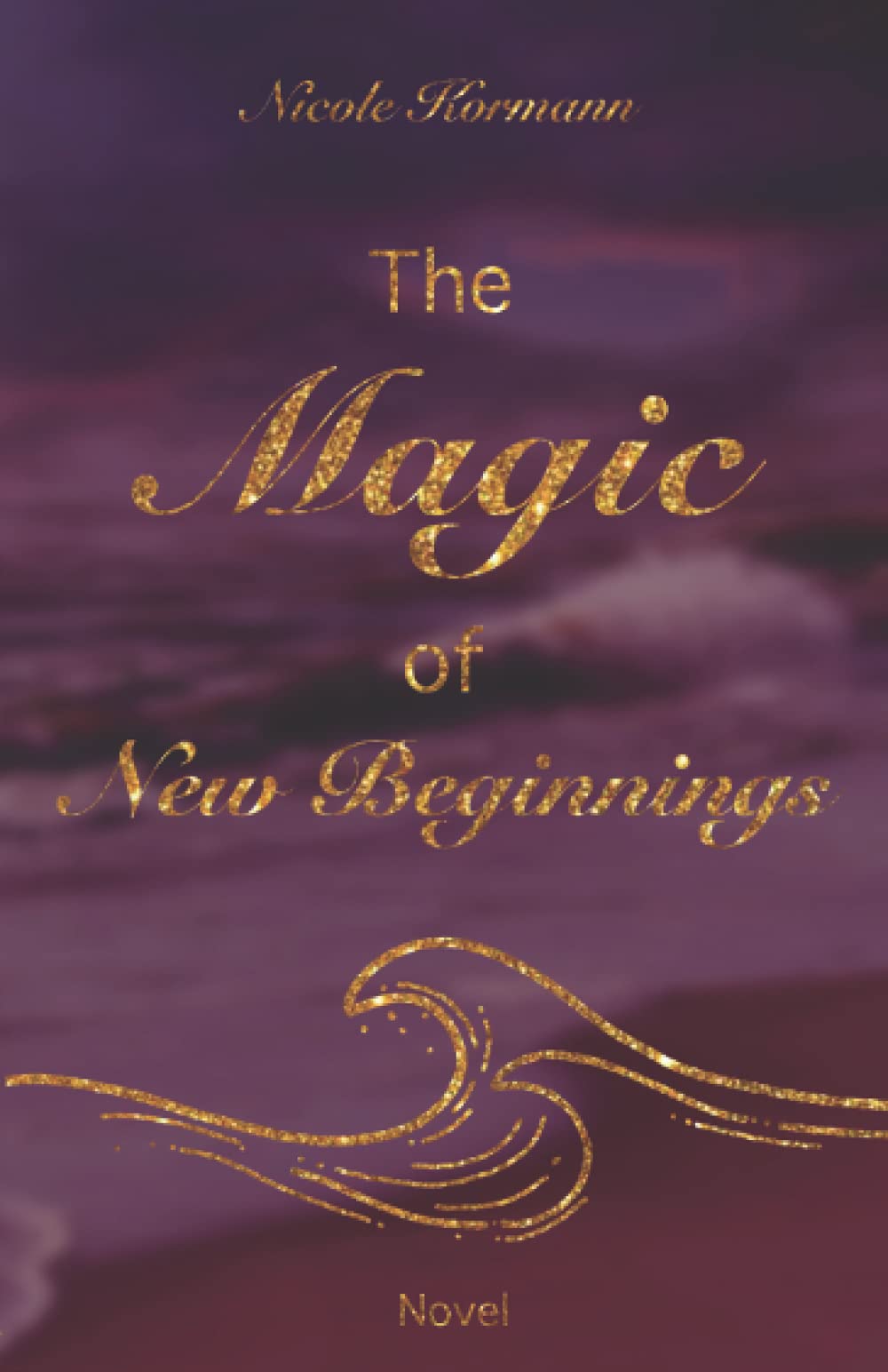 The Magic of New Beginnings (Wave-Trilogy, Band 1) Contemporary Romance