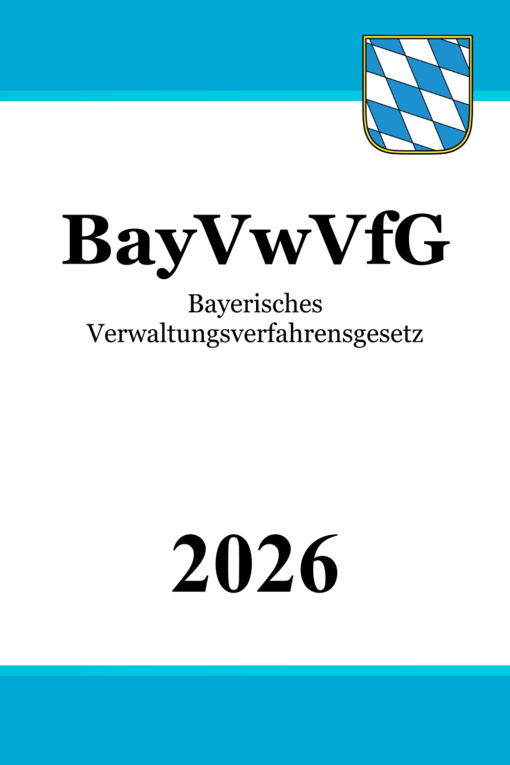 BayVwVfG: Bayerisches Verwaltungsverfahrensgesetz book
