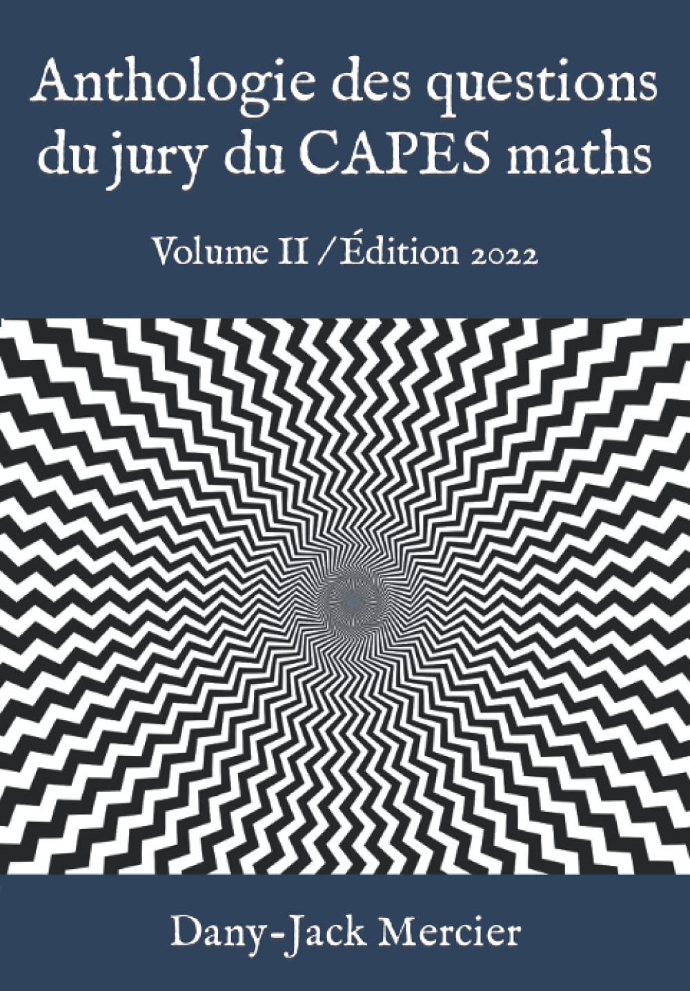 Anthologie des questions du jury du CAPES maths: Volume II / Édition 2022 Study Guides