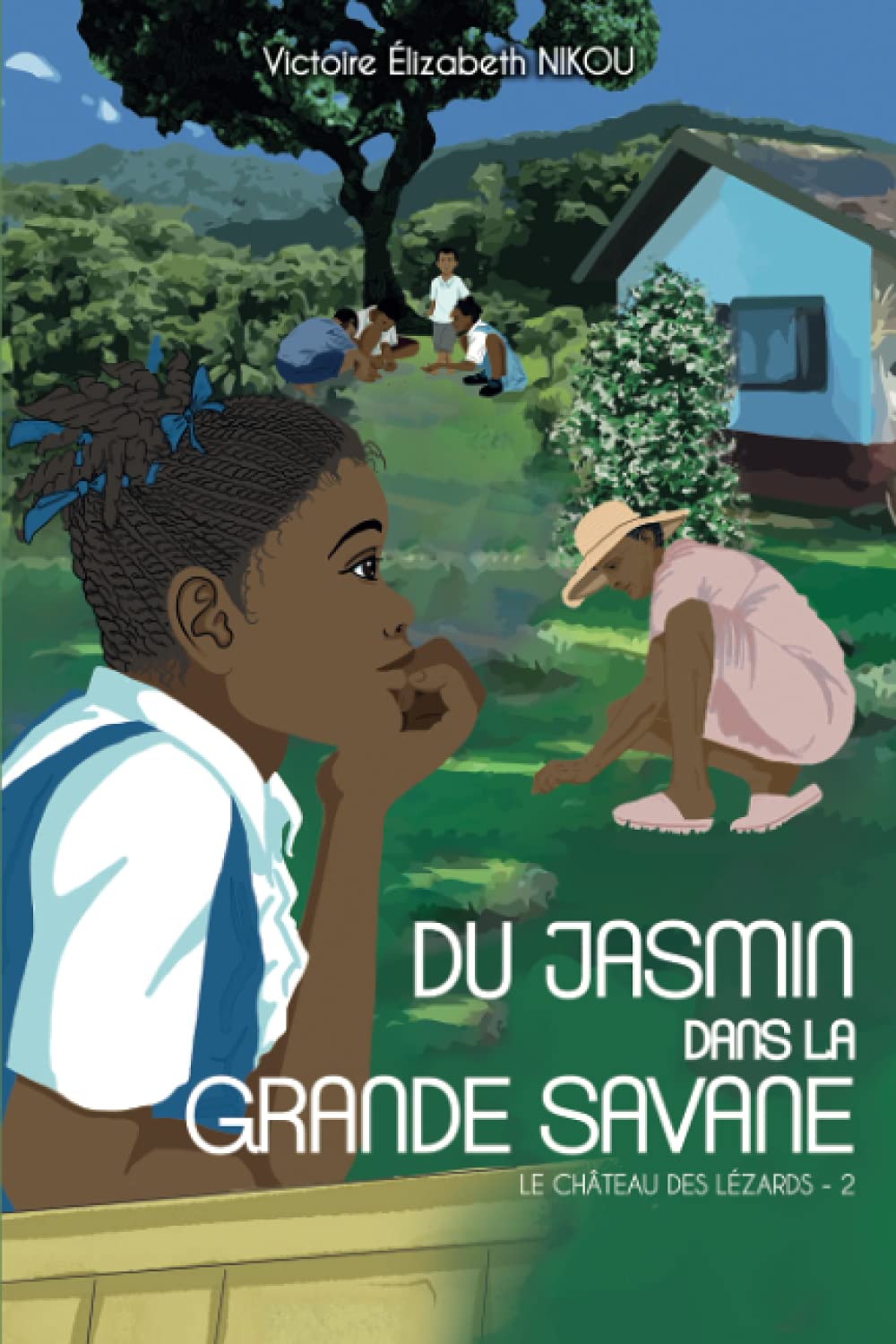 DU JASMIN DANS LA GRANDE SAVANE: LE CHATEAU DES LEZARDS 2 Historical Fiction