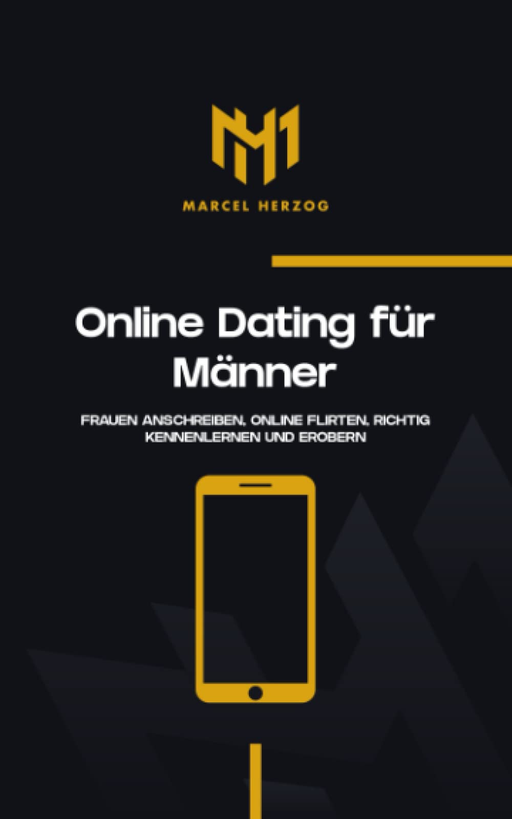 Online Dating für Männer: Frauen anschreiben, online flirten, richtig kennenlernen und erobern Psychology