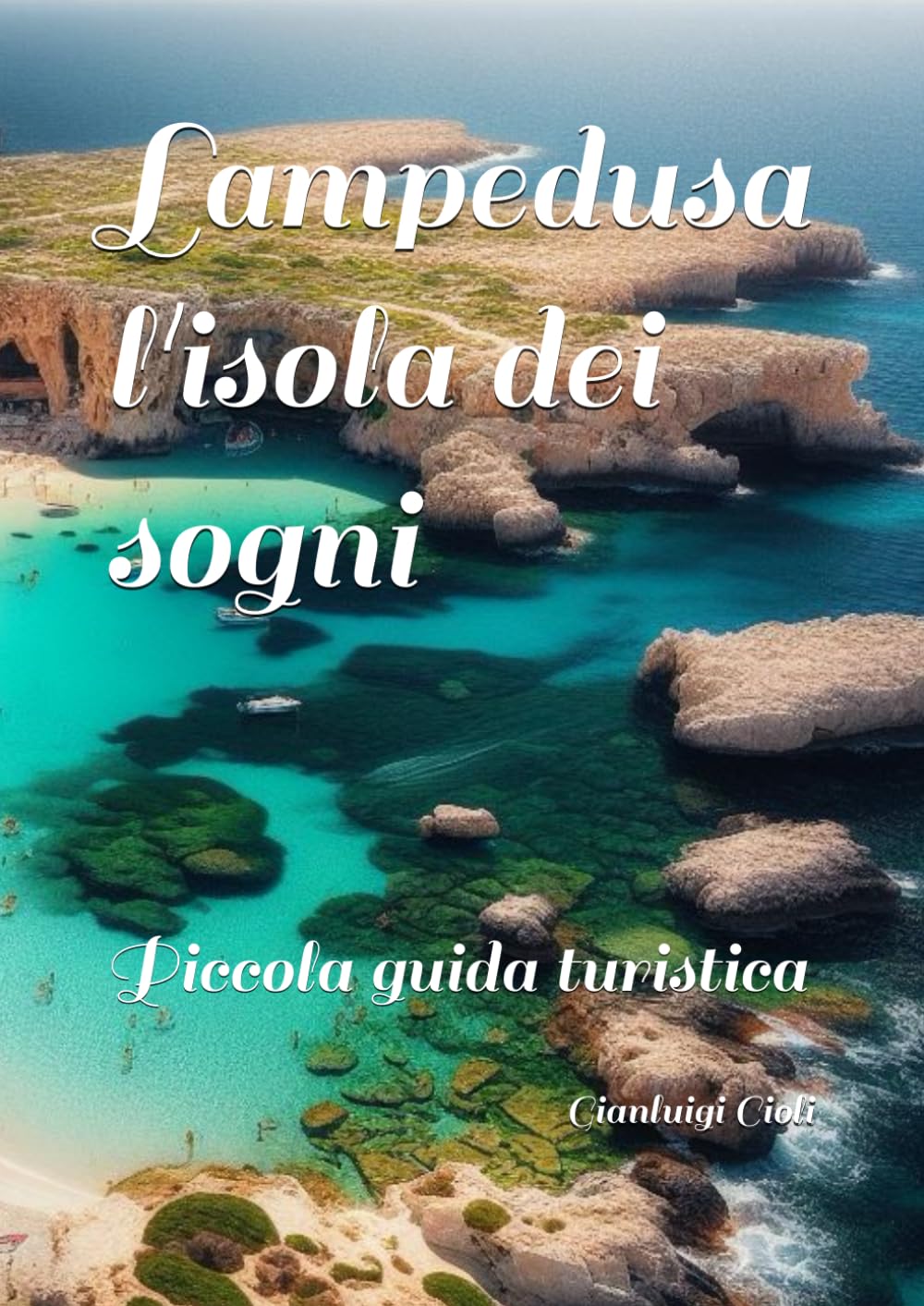 Lampedusa l'isola dei sogni (Piccole guide turistiche) Travelogues