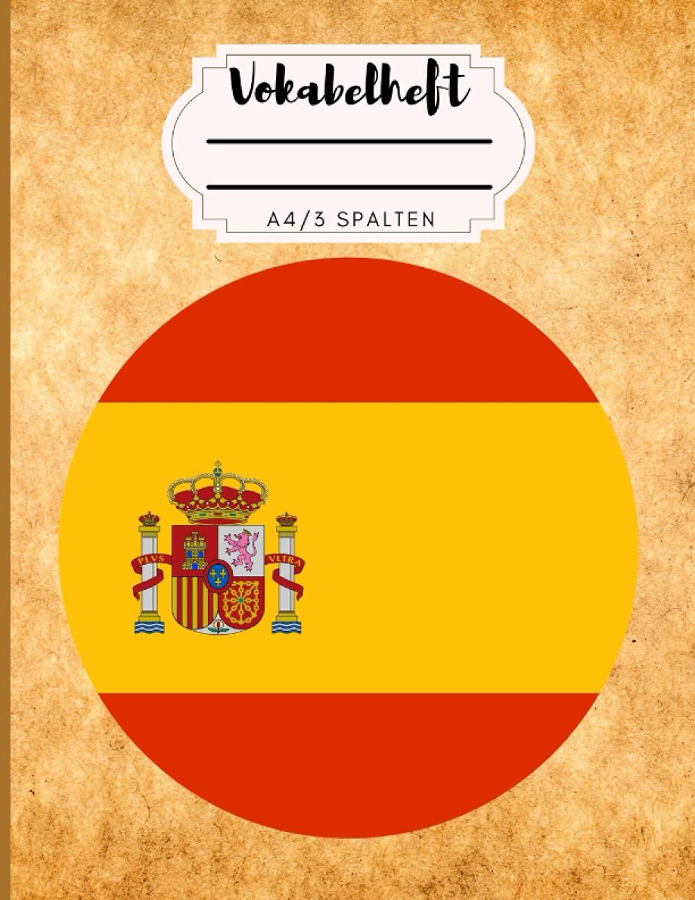 Vokabelheft A4 3 Spalten: Mein Spanisch Vokabelheft| 100 Seiten liniert zum vokabeln lernen Foreign Languages ​​& Dictionaries