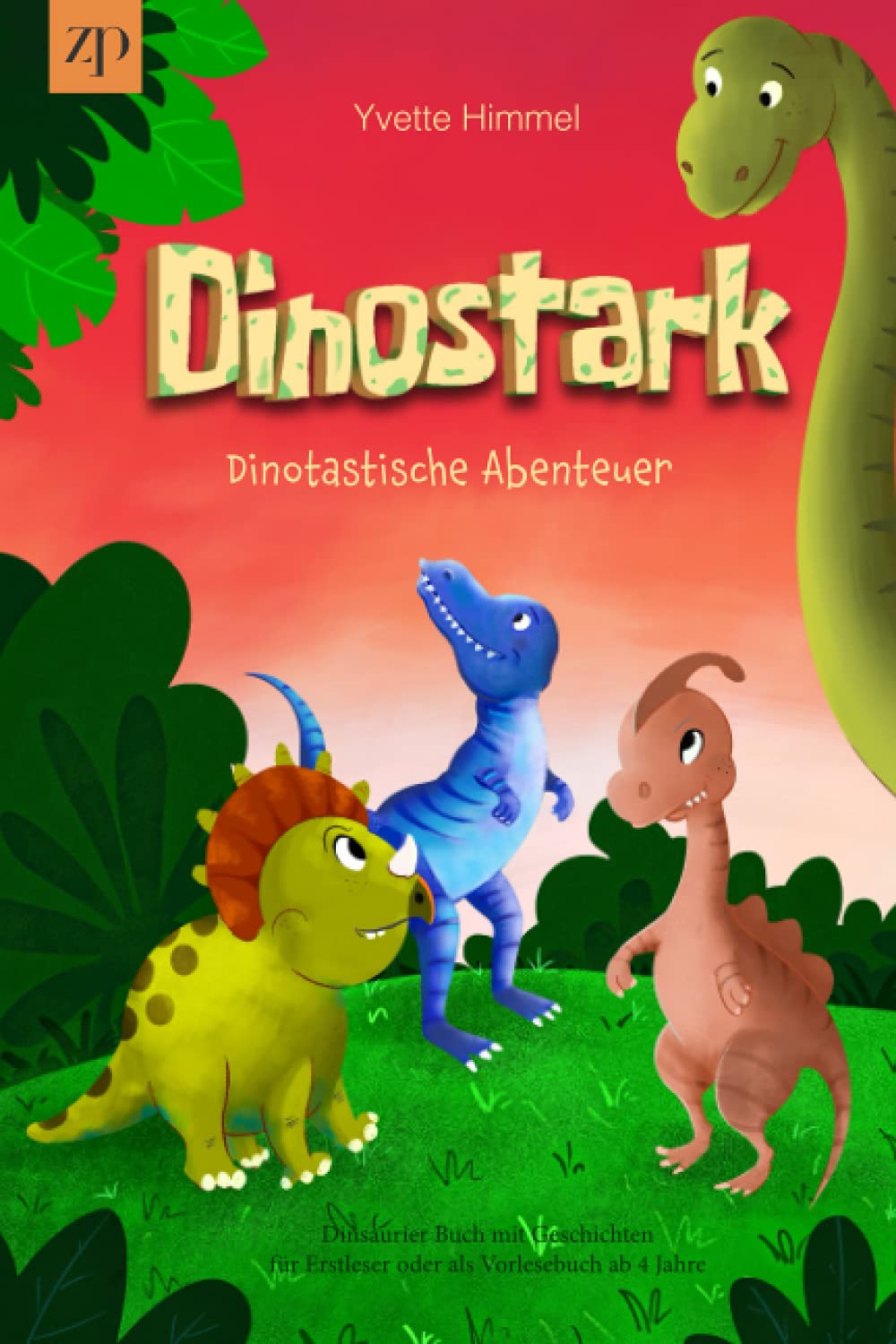 Dinostark – Dinotastische Abenteuer: Dinsaurier Buch mit Geschichten für Erstleser oder als Vorlesebuch ab 4 Jahre Novels & Short Stories
