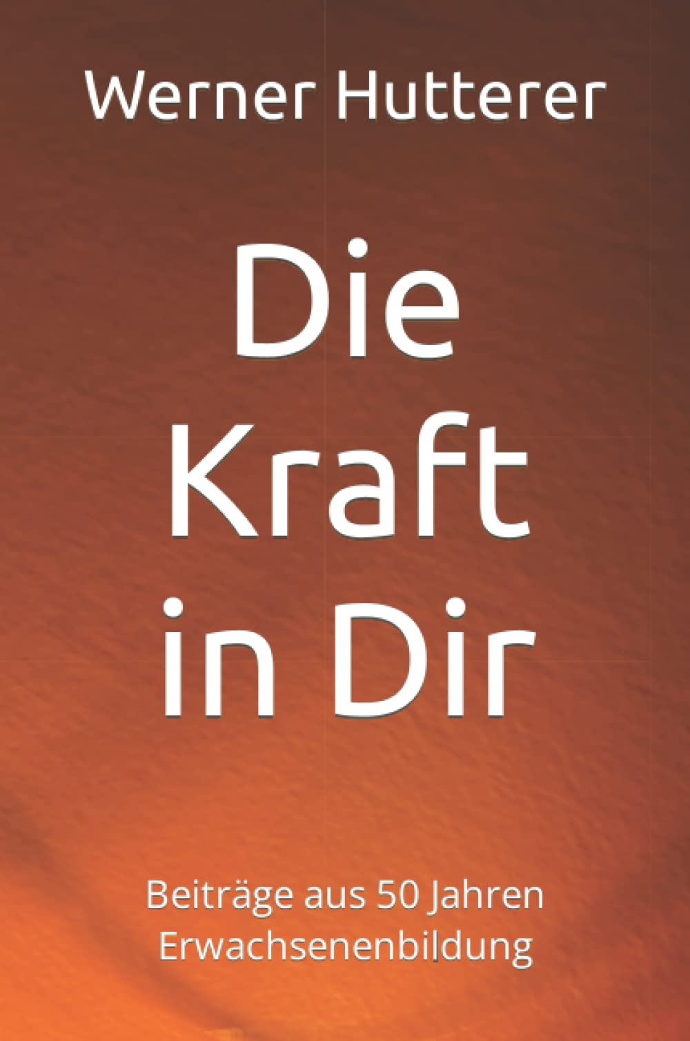 Die Kraft in Dir: Beiträge aus 50 Jahren Weiterbildung Study Guides