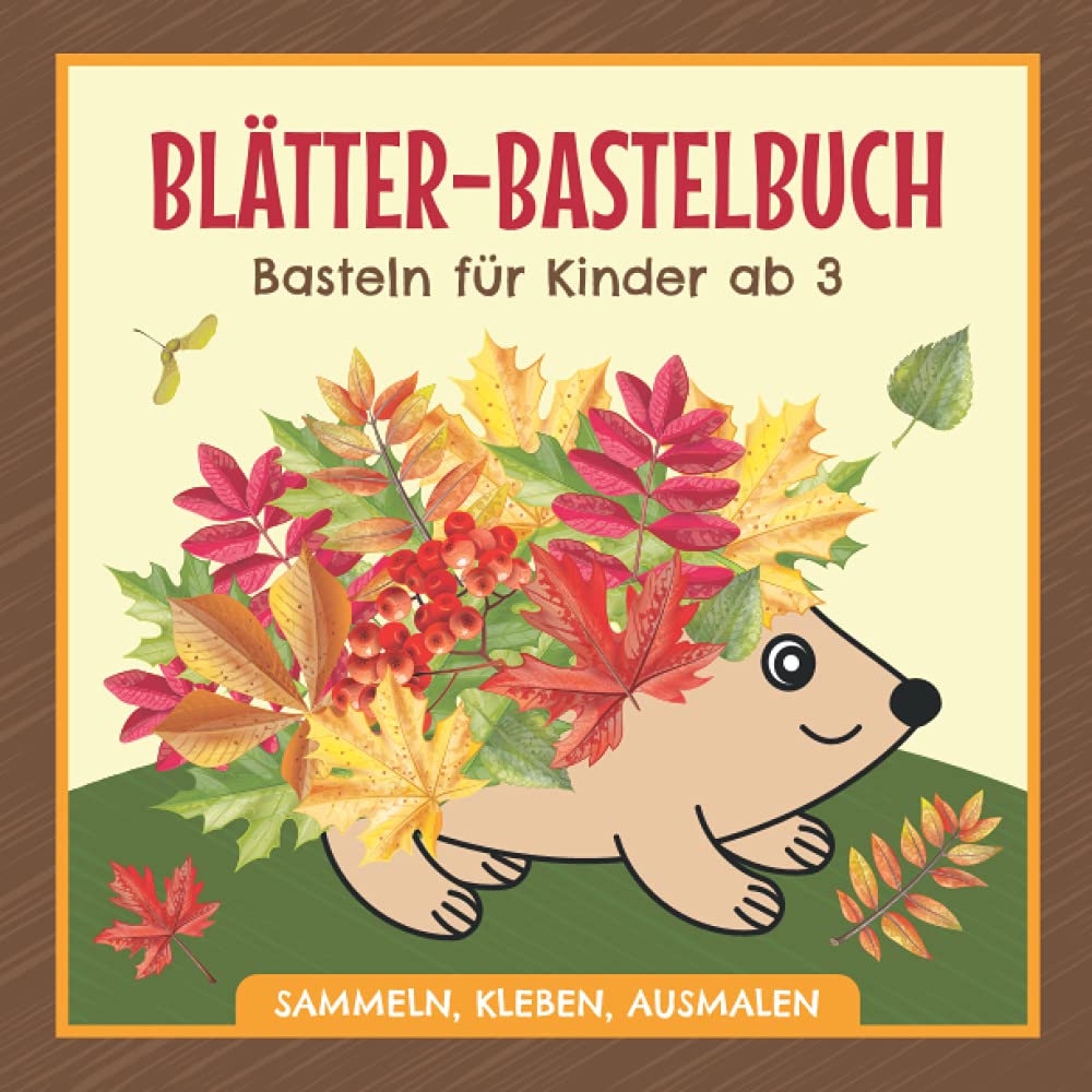 Blätter Bastelbuch - Basteln für Kinder ab 3 - Sammeln, Kleben, Ausmalen: Herbst Blätter Bilder für kleine Entdecker, Sammler und Bastler Tiptoi & Games