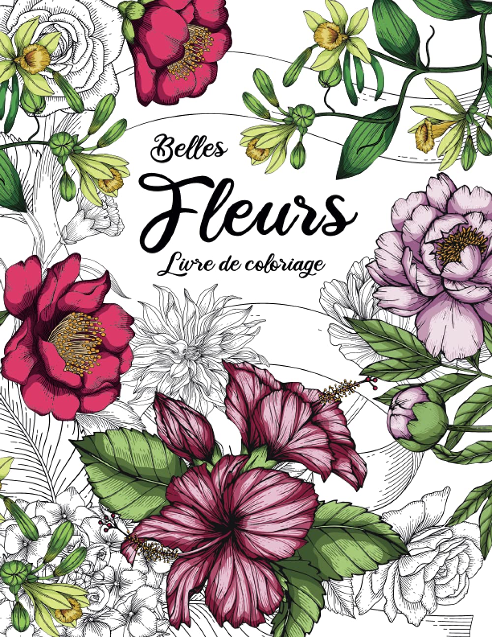 Belles Fleurs - Livre de Coloriage pour Adultes: Magnifiques Fleurs à Colorier | Livres de Coloriage anti-stress Adulte Film, Art & Culture