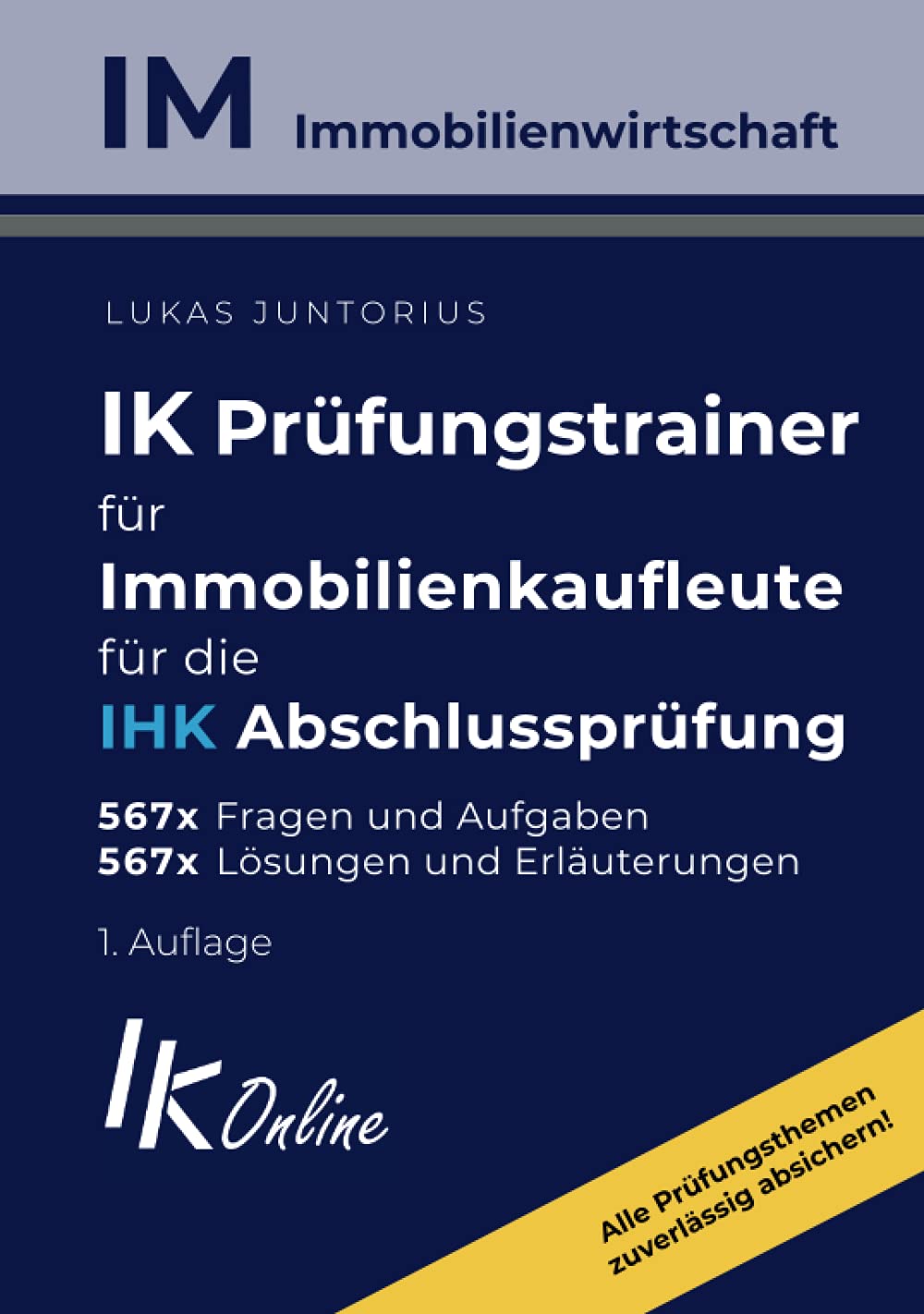 IK Prüfungstrainer für Immobilienkaufleute für die IHK Abschlussprüfung, IM Immobilienwirtschaft book