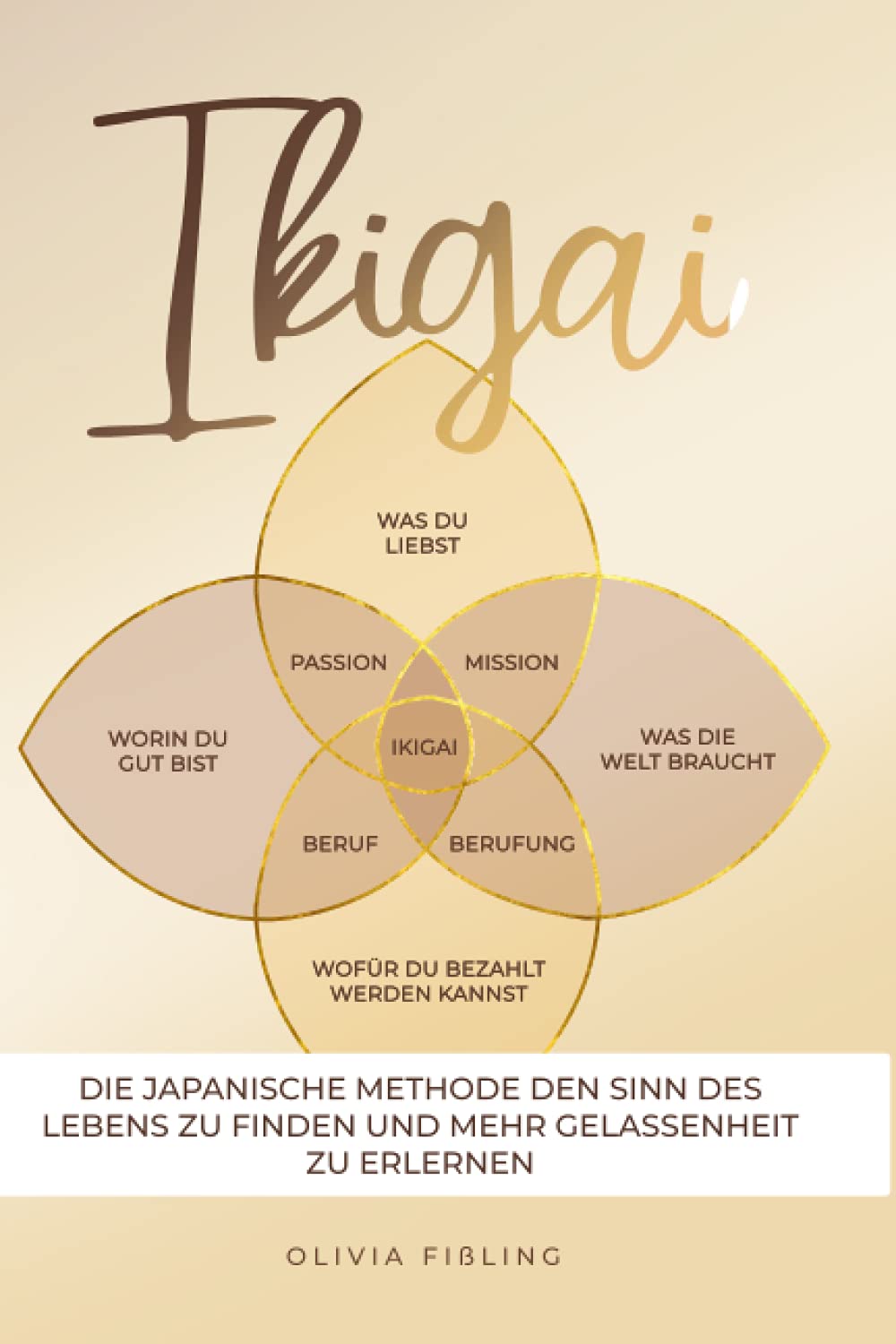 IKIGAI - Die japanische Methode den Sinn des Lebens zu finden und Gelassenheit zu erlernen: Finde den Weg zu mehr Glück und Freude durch stärkere Selbstliebe und ein besseres Selbstwertgefühl Fairy Tales & Legends
