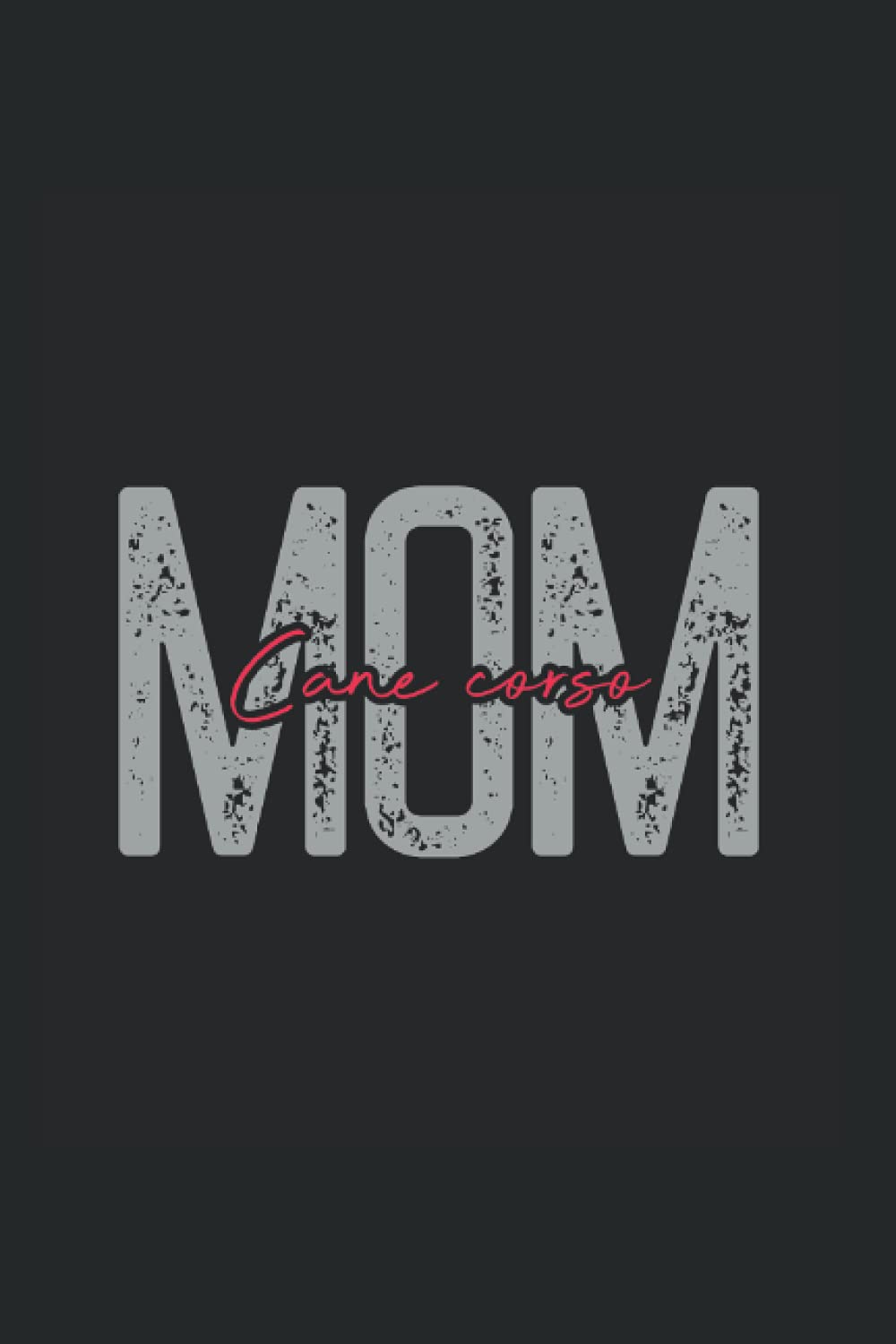 Cane corso mom: Ruled Carnet de notes chiens Agenda chien Idée cadeau chien book