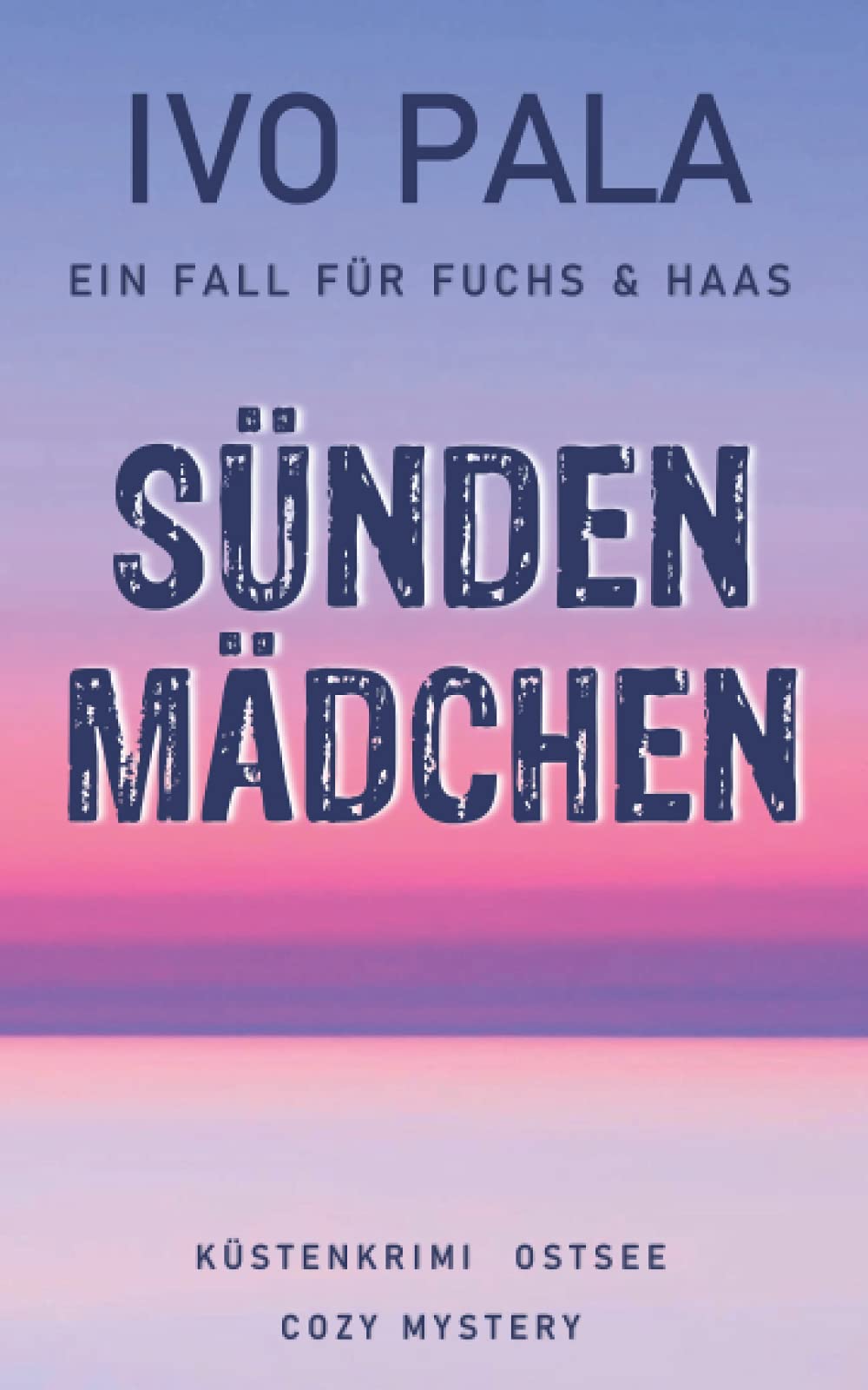 Ein Fall für Fuchs & Haas: Sündenmädchen - Küstenkrimi Ostsee - Cozy Mystery Humour & Satire