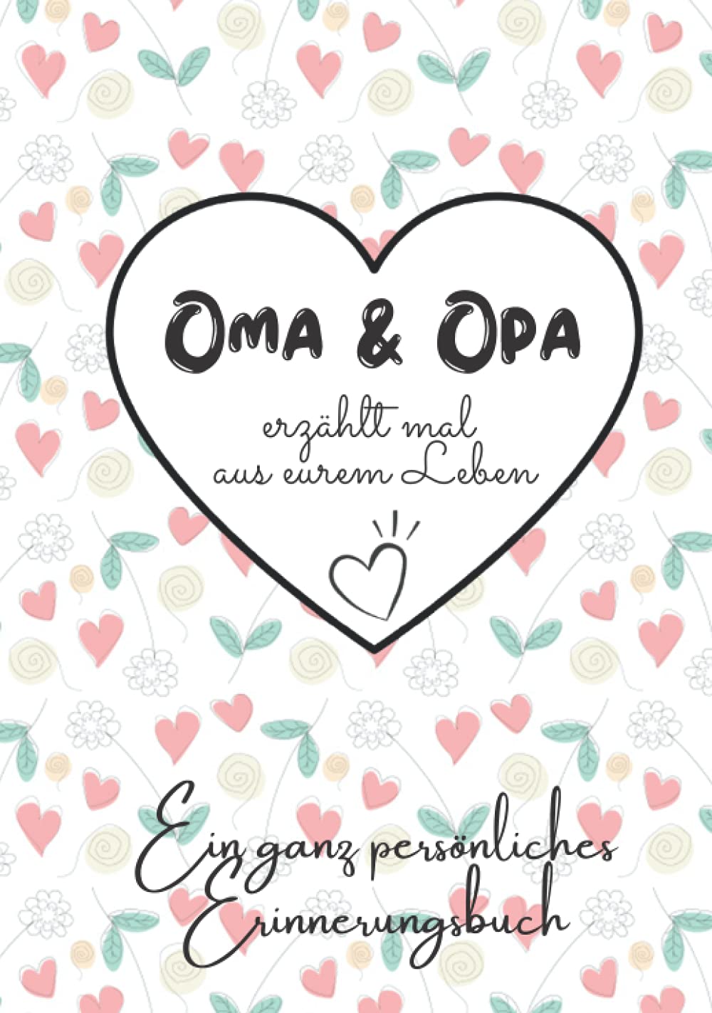 Oma & Opa, erzählt mal aus eurem Leben: Außergewöhnlich persönliches und kreatives Geschenk - Liebevolles Erinnerungsbuch "Opa, Oma erzähl mal" Hobbies & Crafts