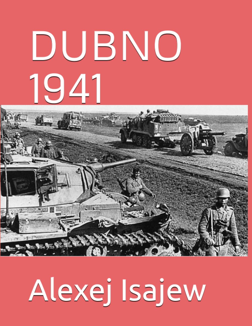 DUBNO 1941: Die deutsche Panzergruppe 1 gegen die sowjetische Südwestfront in der Ukraine Education & Training