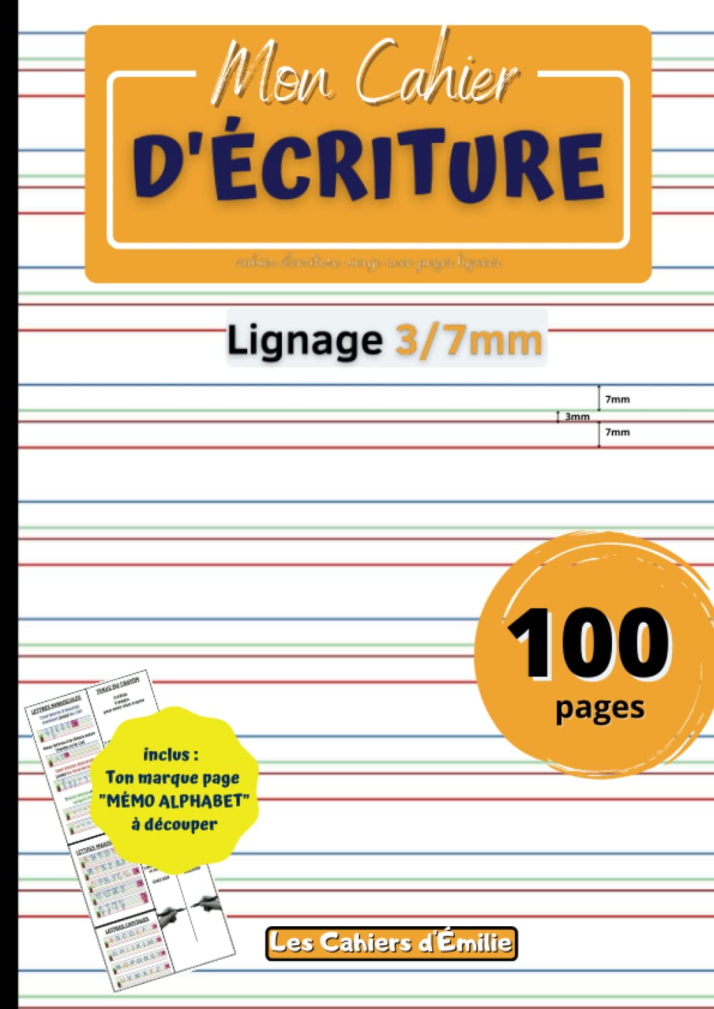 Mon cahier d’écriture: Carnet pour la pratique de l’écriture | 100 pages lignées pour s’exercer à l’écriture | Réglure Ciel-Herbe-Terre-Feu adaptée ... | Format A4 (21x29,7 cm) | Lignes couleurs Babies & Toddlers