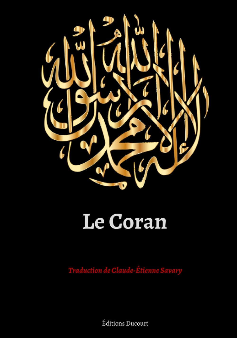 Le Coran Traduction de Claude-Étienne Savary book