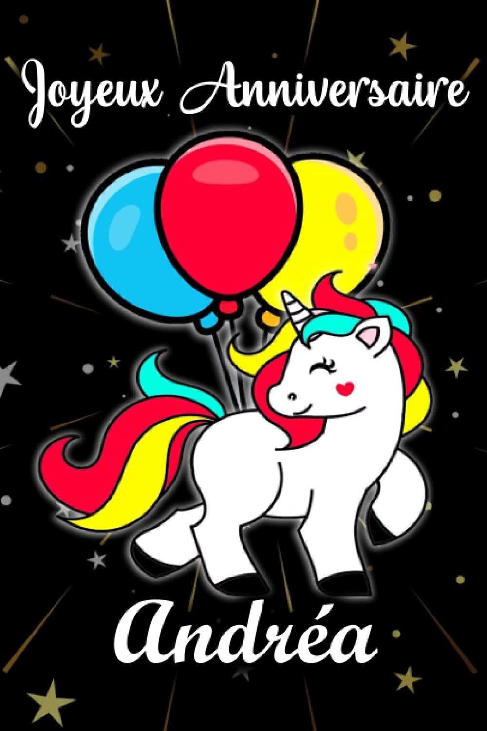 Joyeux anniversaire Andréa: Cadeau Personnalisé Pour Andréa,cadeau personnalisé enfant prenon ,Carnet De Notes Licorne Personnalisable, Cadeau D'anniversaire Pour Fille Ado ou Amie ,110 pages book