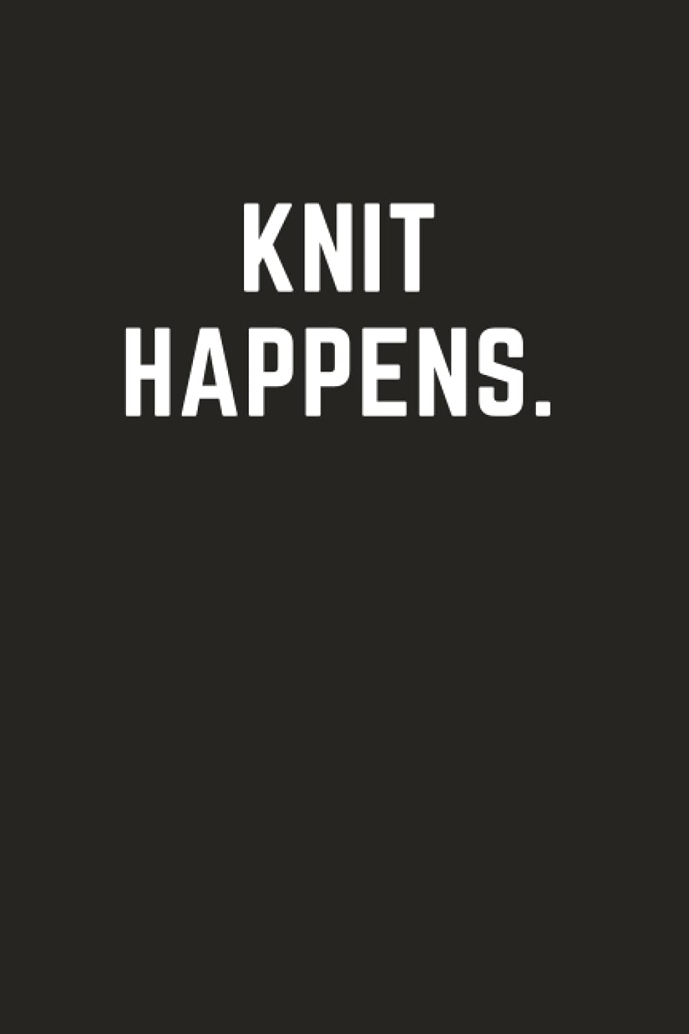 Knitting Journal: Knitting Gifts for Knitters | Funny Knitting Novelty Gifts | Gifts for Knitters and Crocheters | Knitting themed gifts | Knitting ... Knit Gifts for Knitters | Knitting Stationary Tiptoi & Games