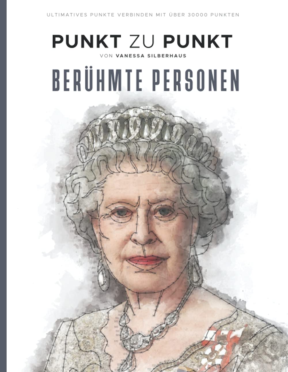 Berühmte Personen - Punkt zu Punkt Bilder - Ultimatives Punkte Verbinden mit über 30000 Punkten: 40 Faszinierende Motive zur Entspannung und ... Stars & Sternchen aus Unterhaltung und Sport book