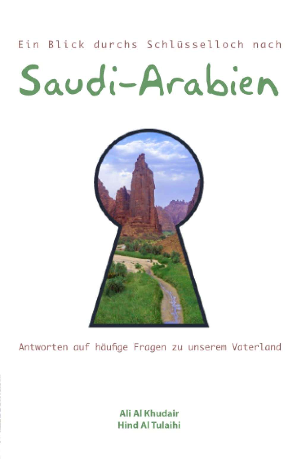 Ein Blick durchs Schlüsselloch nach Saudi-Arabien: Antworten auf häufige Fragen zu meinem Vaterland Memories