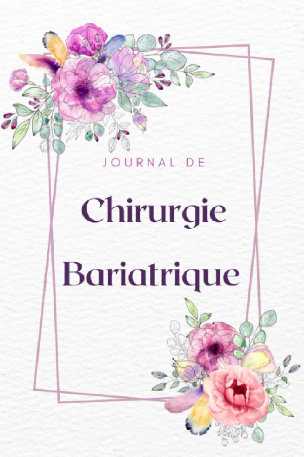 Journal de chirurgie bariatrique: Cahier de suivi de régime alimentaire et d’activité sportive après une chirurgie bariatrique. book