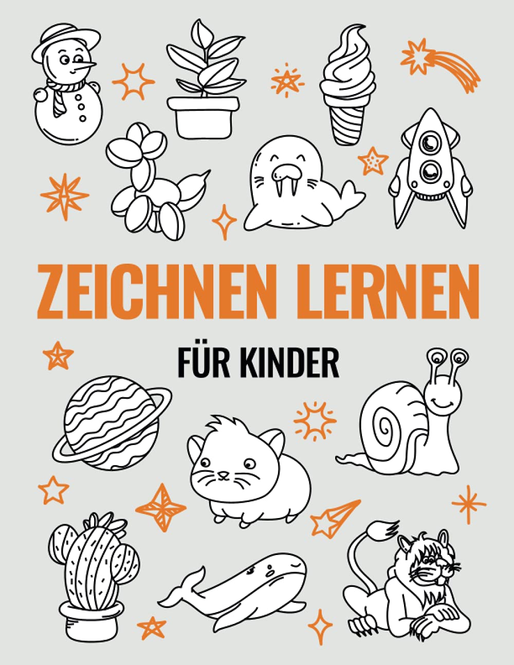Zeichnen lernen für Kinder: Schritt für Schritt zum Profi Zeichner! Der erfolgreichste Zeichenkurs für Mädchen und Jungen Arts & Music