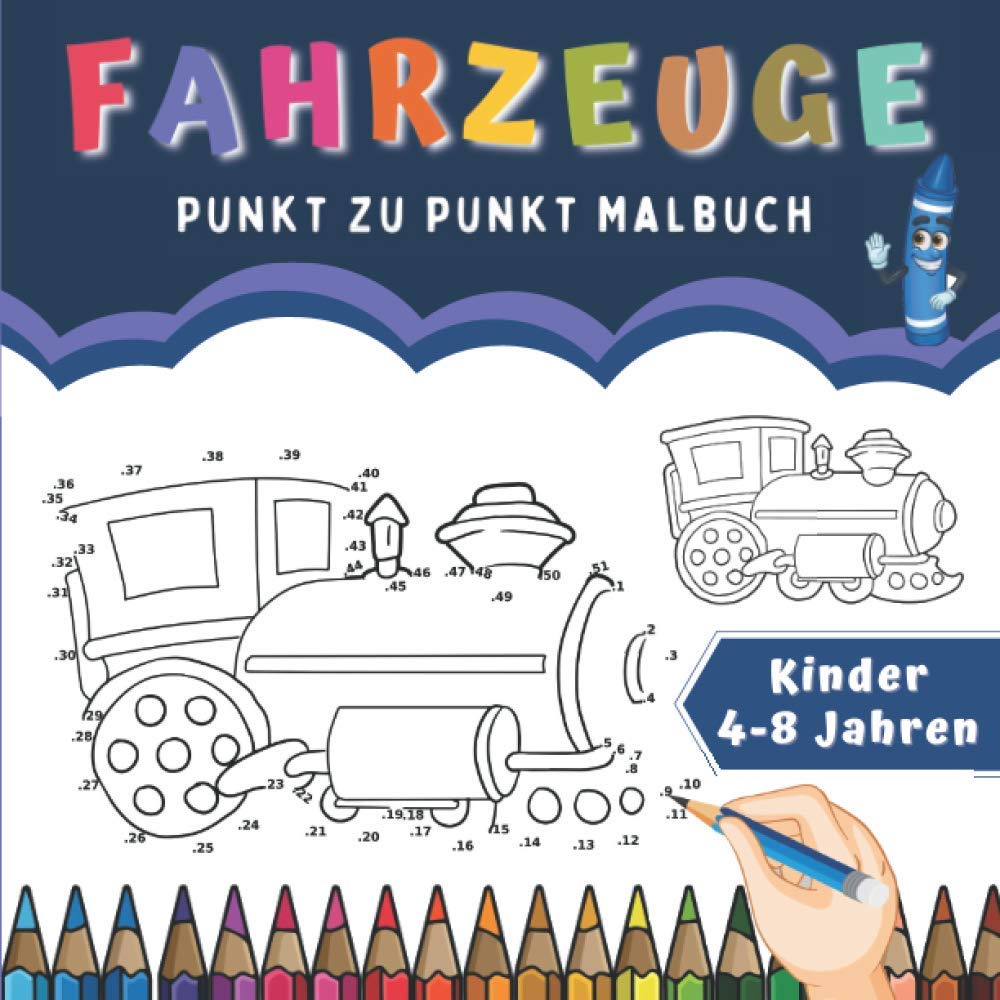 Fahrzeuge Punkt Zu Punkt Malbuch Kinder 4-8 Jahren: Zahlen Verbinden | Transport: LKW, Flugzeug, Auto, Zug, Boot, Motorrad, Traktor | Ideales Geschenk für Mädchen und Jungen. Non-fiction