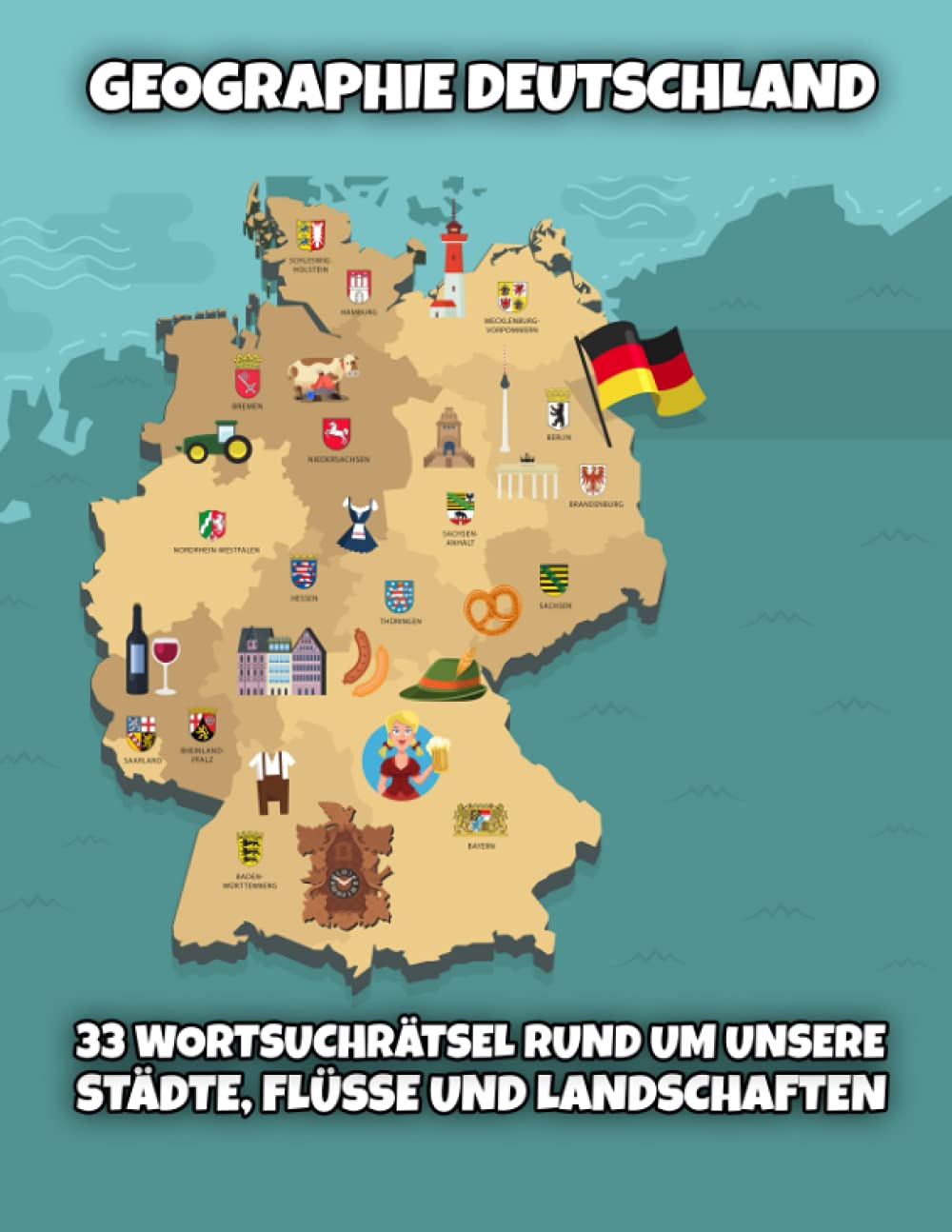 Geographie Deutschland: 33 Wortsuchrätsel rund um unsere Städte, Flüsse und Landschaften Geology & Geography