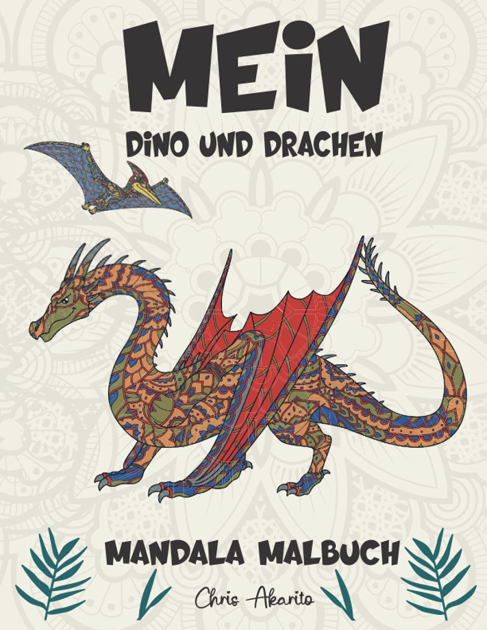 Mein Dino und Drachen Mandala Malbuch: Tolles Dino und Drachen Mandala Ausmalbuch für Kinder mit Mandalas zum ausmalen und entspannen. Tolles ... Kinder mit Dinosaurier und Drachen Motiven. Non-fiction