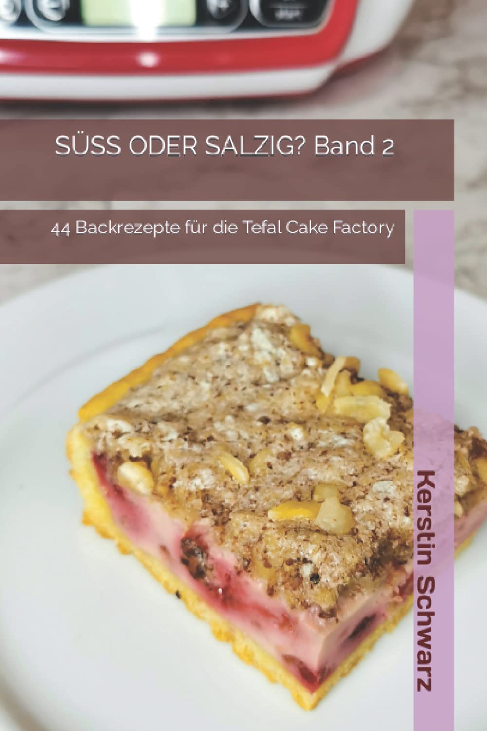 SÜSS ODER SALZIG? Band 2: 44 Backrezepte für die Tefal Cake Factory book