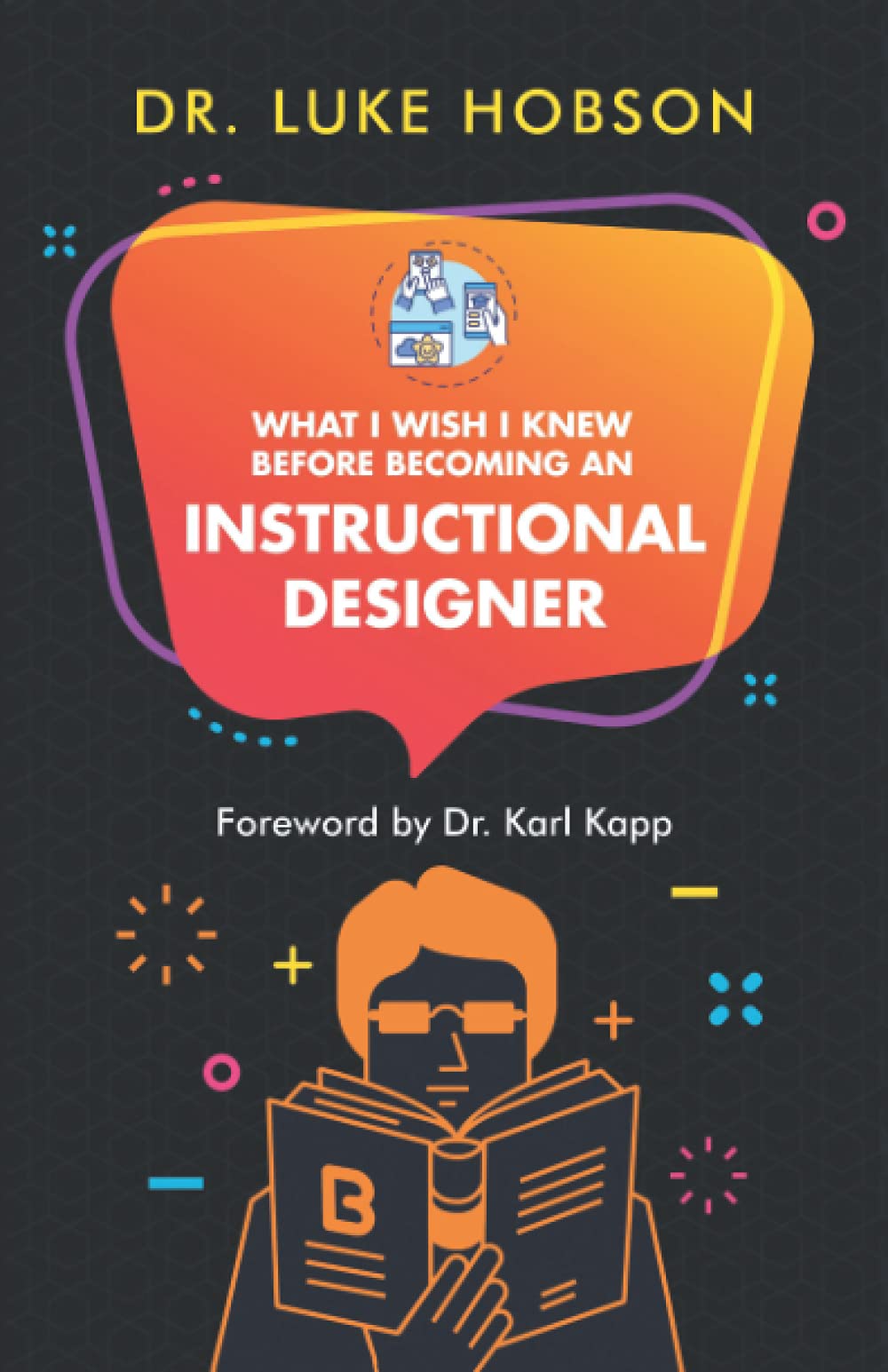 What I Wish I Knew Before Becoming an Instructional Designer Business, Finance & Career
