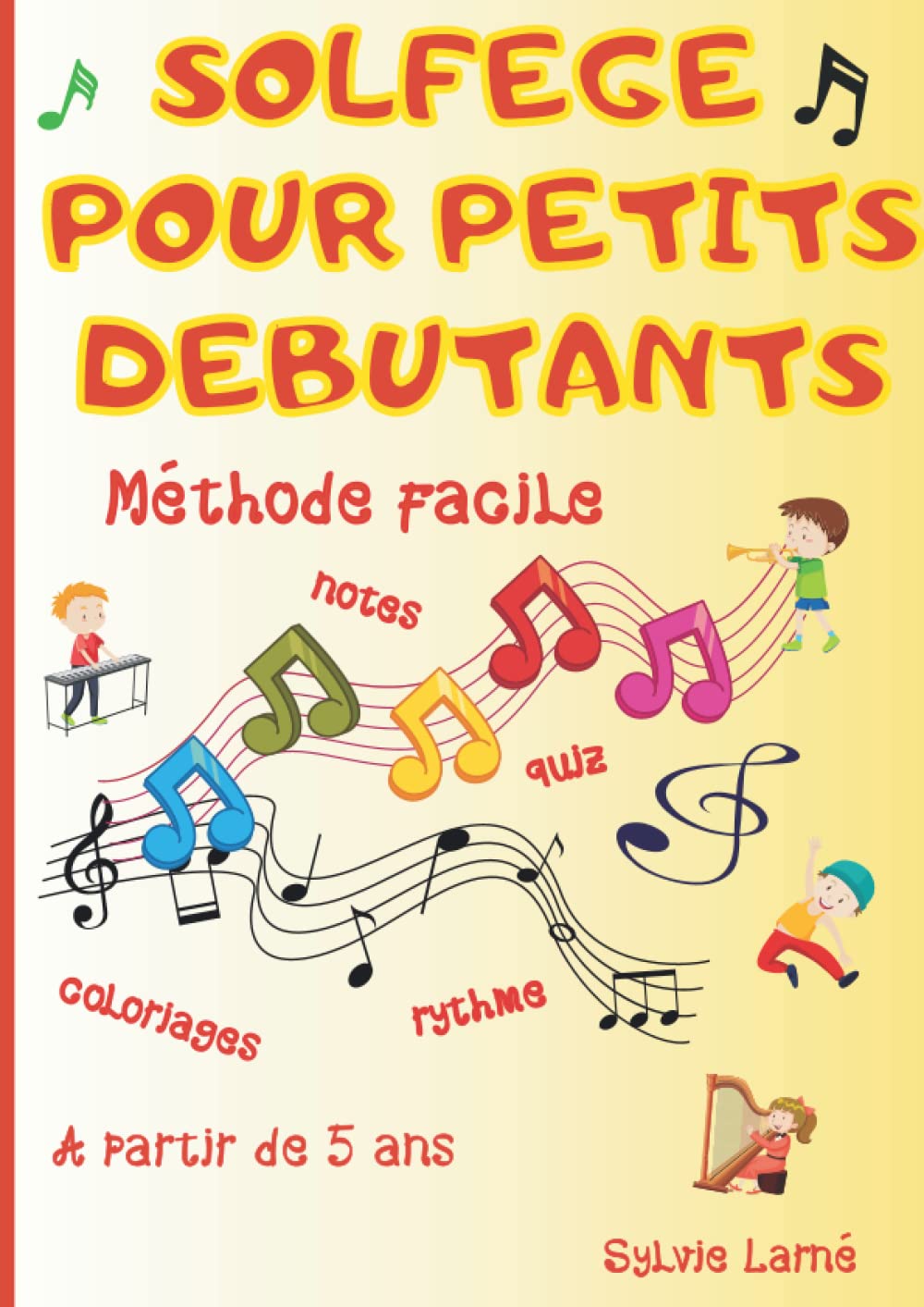 SOLFEGE POUR PETITS DEBUTANTS facile et ludique pour les adultes et les enfants à partir de 5 ans. Livre de musique clair et progressif, pour ... les signes musicaux. Grand cahier 92 pages. book