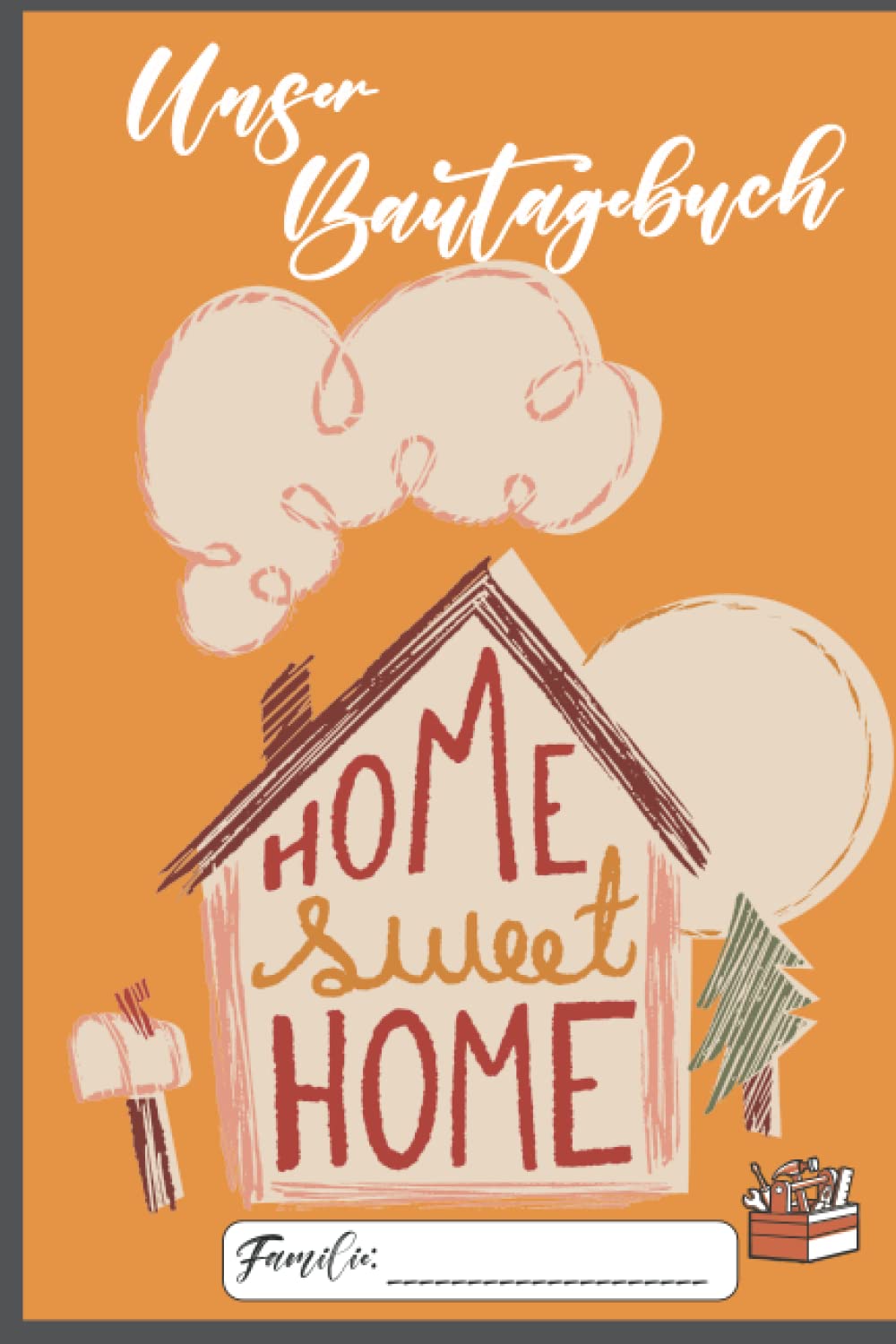 Unser Bautagebuch: Das Tagebuch für alle Bauherren 120 Seiten Home & Household