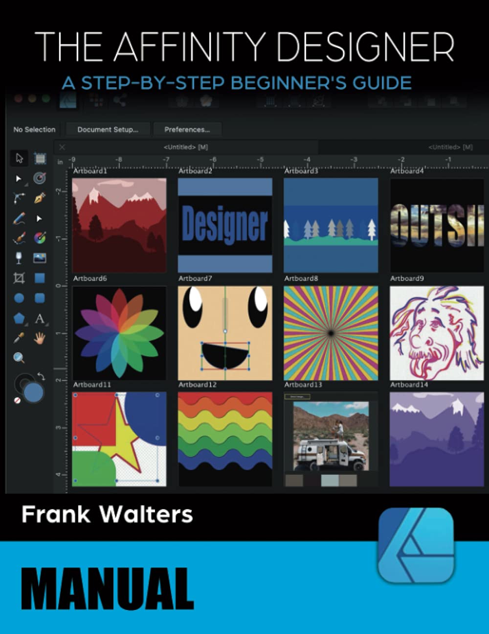 The Affinity Designer Manual: A Step-by-Step Beginner's Guide Reference Books