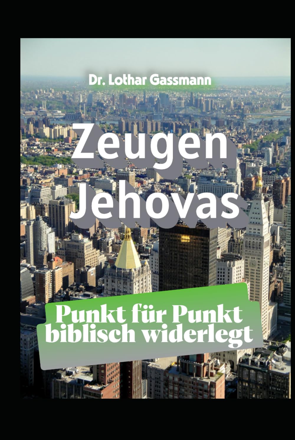 Zeugen Jehovas: Punkt für Punkt biblisch widerlegt book