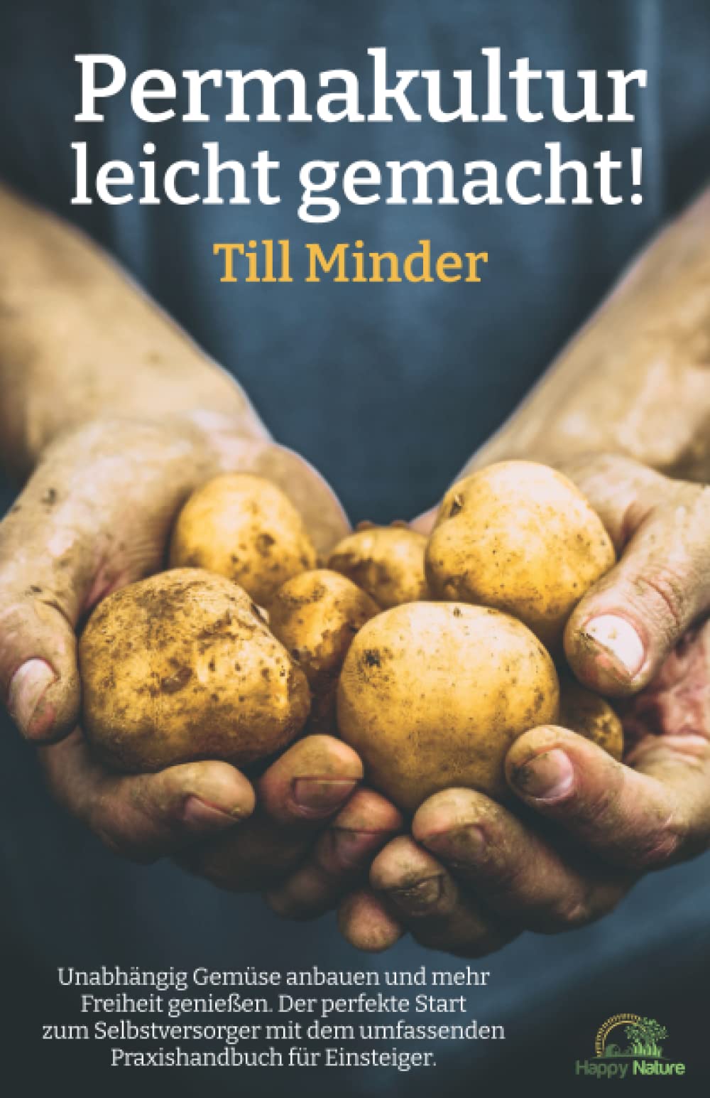 Permakultur leicht gemacht!: Unabhängig Gemüse anbauen und mehr Freiheit genießen. Der perfekte Start zum Selbstversorger mit dem umfassenden Praxishandbuch für Einsteiger. Photography