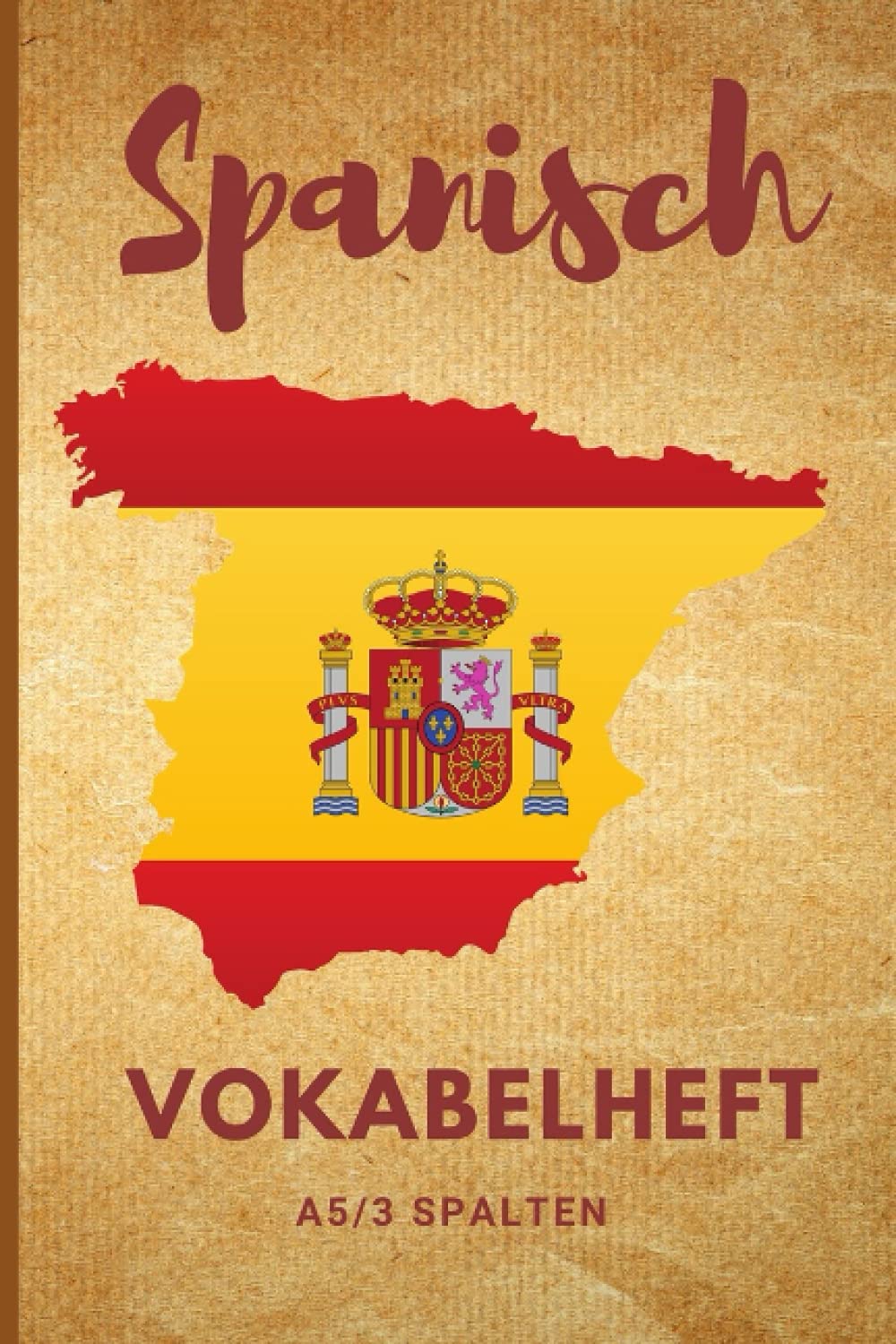 Spanisch Vokabelheft A5 3 Spalten: Das perfekte Geschenk für alle die Spanisch Vokabeln lernen wollen oder müssen Foreign Languages ​​& Dictionaries