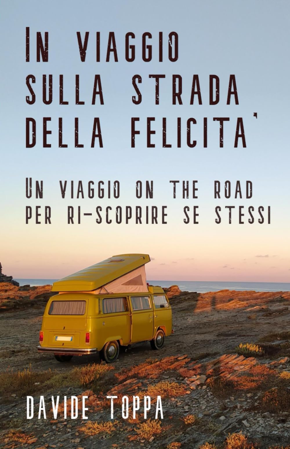 In viaggio sulla strada della felicità: Un viaggio on the road per ri-scoprire se stessi book
