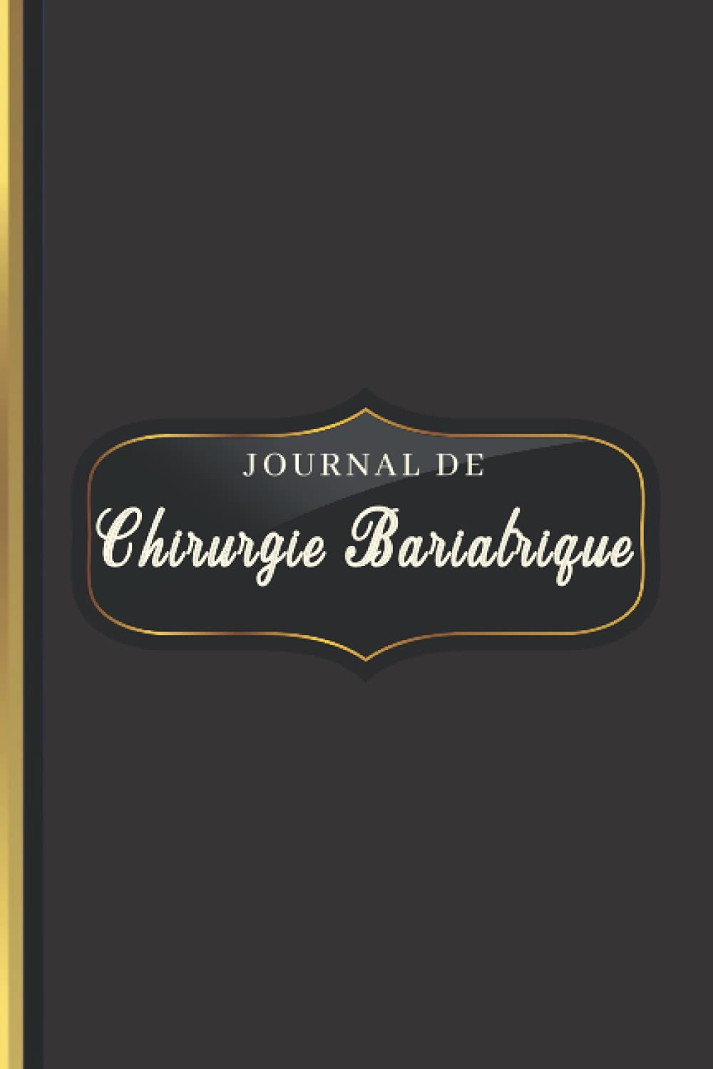 Journal de chirurgie bariatrique: Carnet de suivi de régime alimentaire et d’activité sportive après une chirurgie bariatrique pour hommes. book