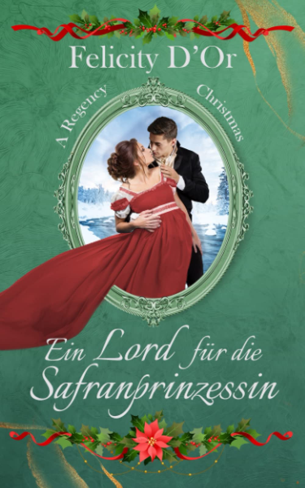 Ein Lord für die Safranprinzessin (A Regency Christmas) Historical Fiction