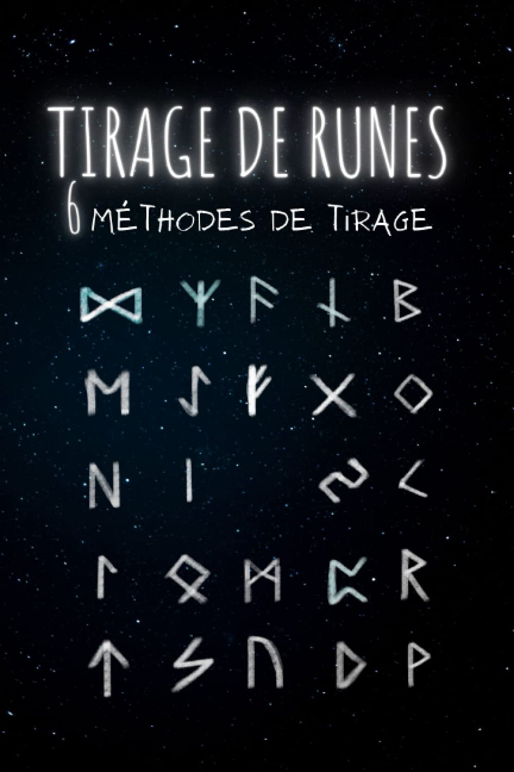 Tirage de Runes: 6 méthodes de tirage de runes divinatoires, carnet pré-rempli, apprentissage et interprétation, débutant et confirmé book