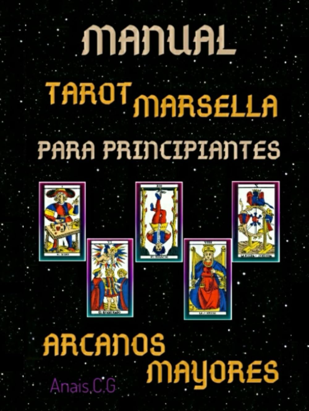 MANUAL DE LAS CARTAS DEL TAROT MARSELLA PARA PRINCIPIANTES: LOS 22 ARCANOS MAYORES: Salud, Amor, Dinero, Trabajo book