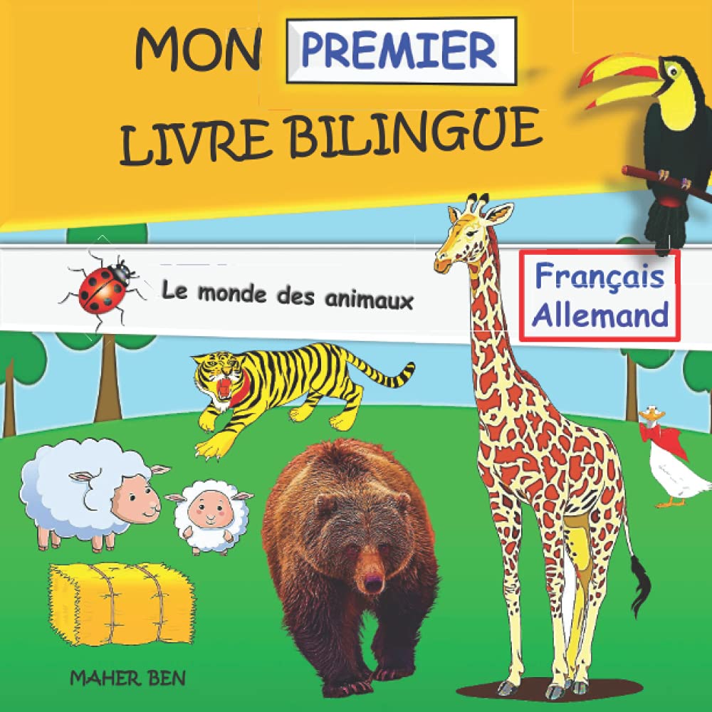 Mon Premier Livre Bilingue Français-Allemand: Le monde des animaux: Une façon amusante d'apprendre l'allemand pour les enfants book